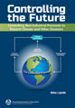 ISA Book Cover Controlling the Future - Controlling Nonindustrial Processes: Preventing Climate and Other Disasters